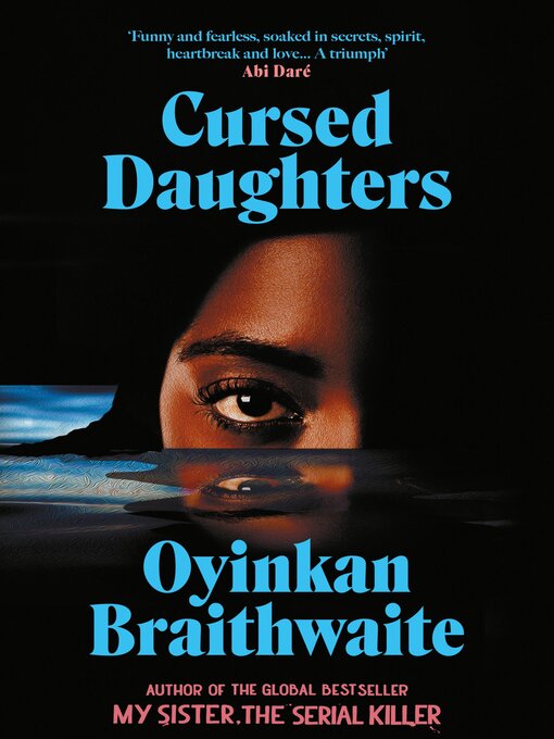Title details for Cursed Daughters by Oyinkan Braithwaite - Available